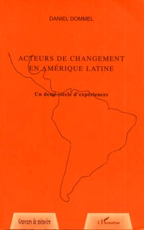 Acteurs de Changement en Amérique Latine by Daniel Dommel, 2002
