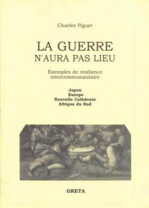 A book by Charles Piguet: La guerre n'aura pas lieu, 2005