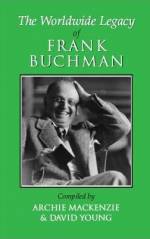 Worldwide Legacy of Frank Buchman cover